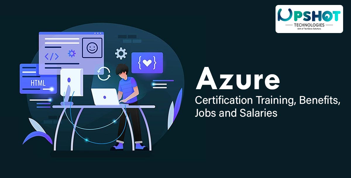 Azure Certification Benefits, Salary, Jobs and Scope